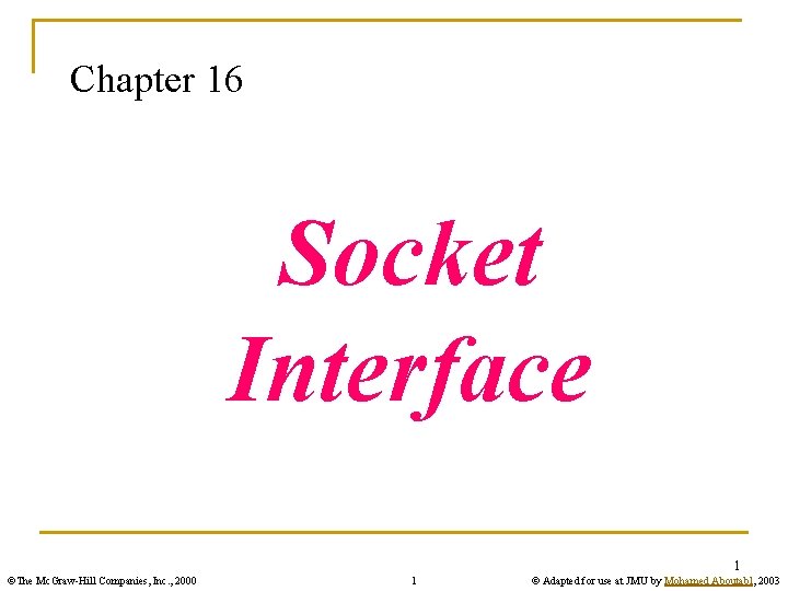 Chapter 16 Socket Interface 1 The Mc GrawHill