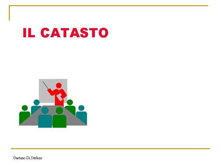 IL CATASTO Gaetano Di Stefano 