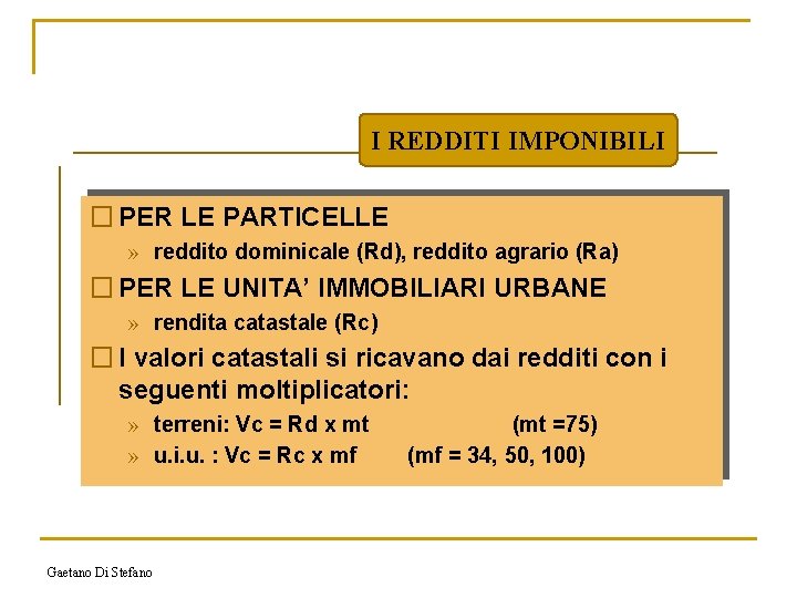 I REDDITI IMPONIBILI � PER LE PARTICELLE » reddito dominicale (Rd), reddito agrario (Ra)