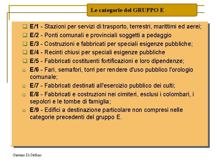 Le categorie del GRUPPO E q q q q q E/1 - Stazioni per
