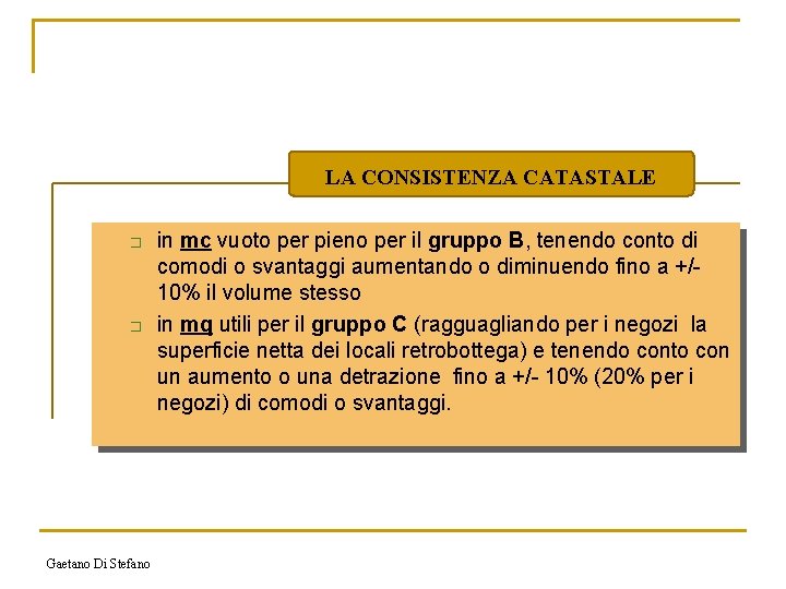 LA CONSISTENZA CATASTALE � � Gaetano Di Stefano in mc vuoto per pieno per