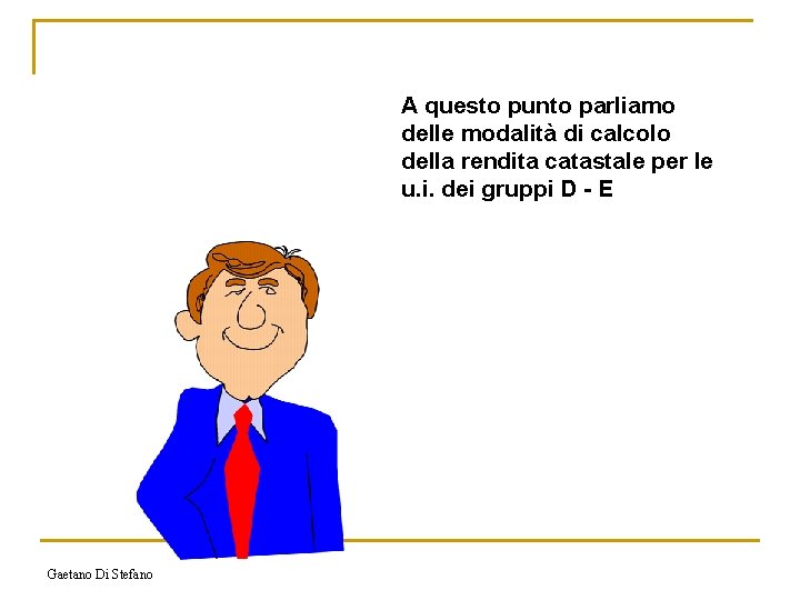 A questo punto parliamo delle modalità di calcolo della rendita catastale per le u.