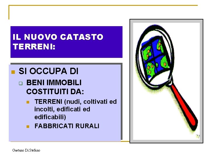 IL NUOVO CATASTO TERRENI: n SI OCCUPA DI q BENI IMMOBILI COSTITUITI DA: n