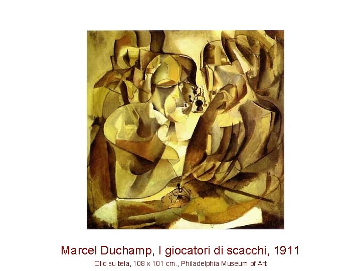 Marcel Duchamp, I giocatori di scacchi, 1911 Olio su tela, 108 x 101 cm.