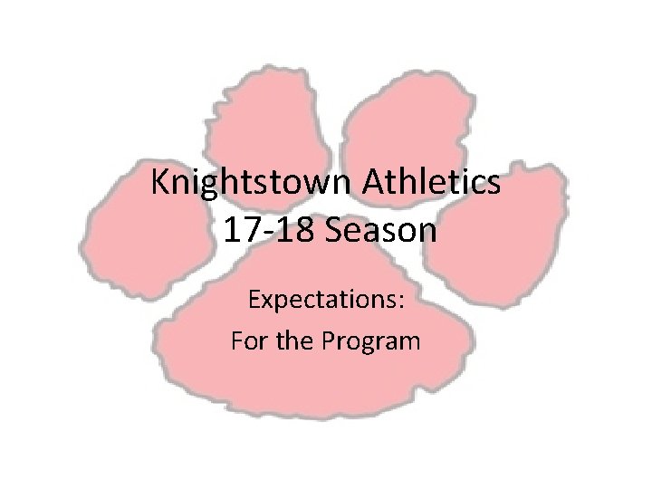 Knightstown Athletics 17 -18 Season Expectations: For the Program 