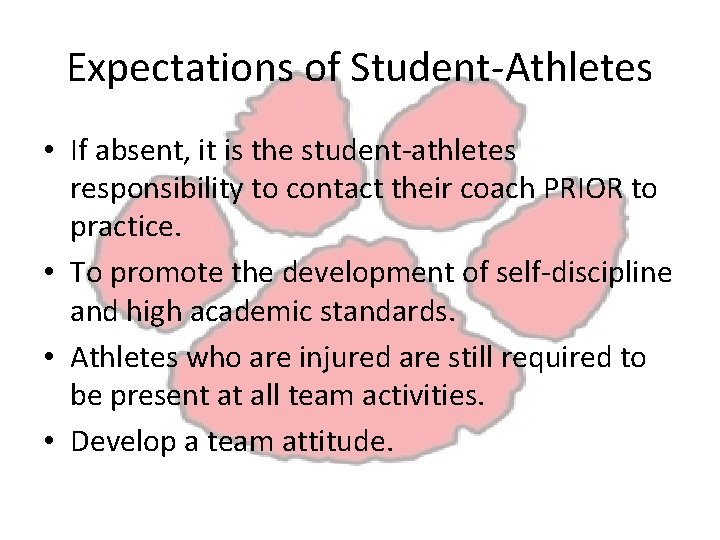 Expectations of Student-Athletes • If absent, it is the student-athletes responsibility to contact their