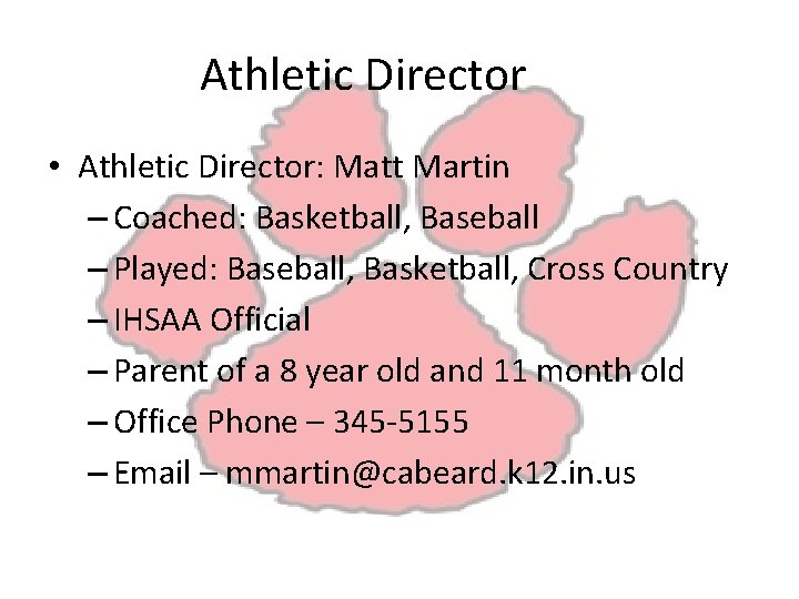 Athletic Director • Athletic Director: Matt Martin – Coached: Basketball, Baseball – Played: Baseball,