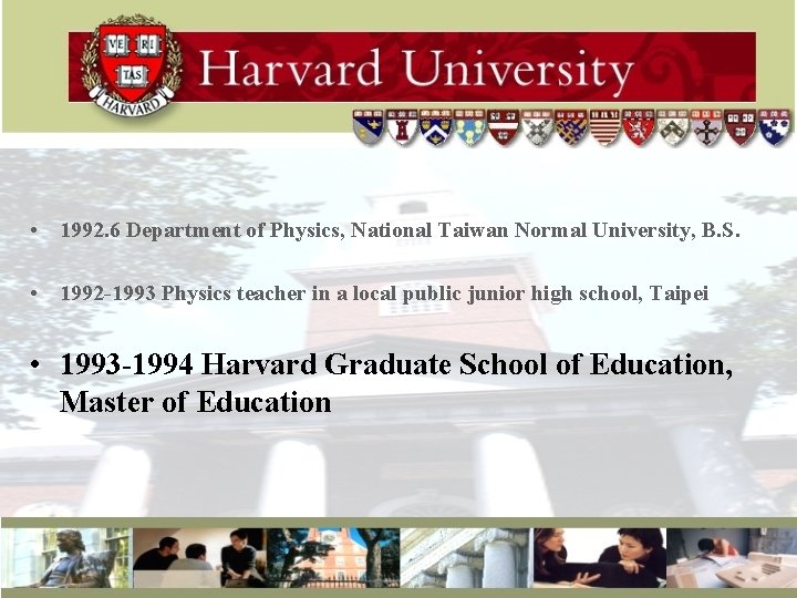 • 1992. 6 Department of Physics, National Taiwan Normal University, B. S. •
