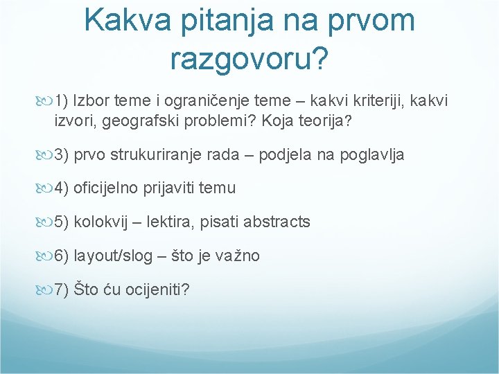 Kakva pitanja na prvom razgovoru? 1) Izbor teme i ograničenje teme – kakvi kriteriji,