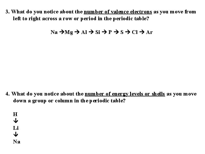 3. What do you notice about the number of valence electrons as you move