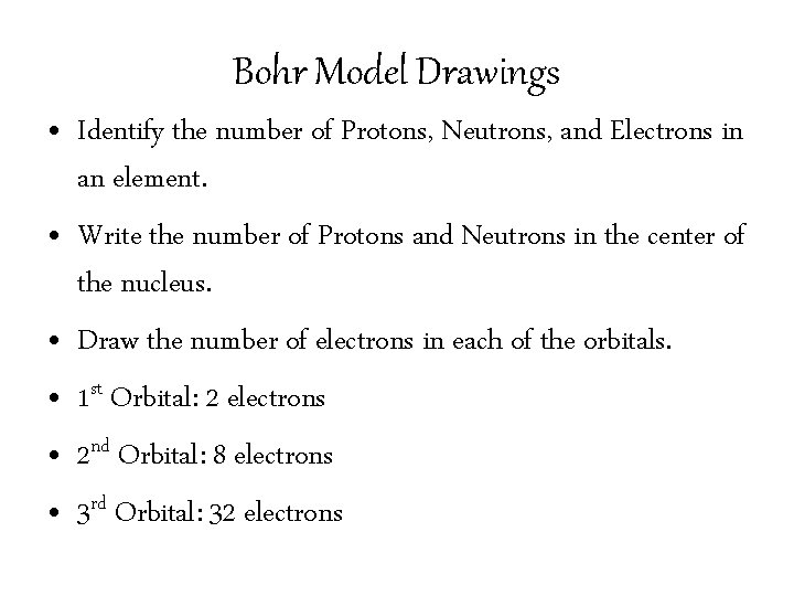 Bohr Model Drawings • Identify the number of Protons, Neutrons, and Electrons in an