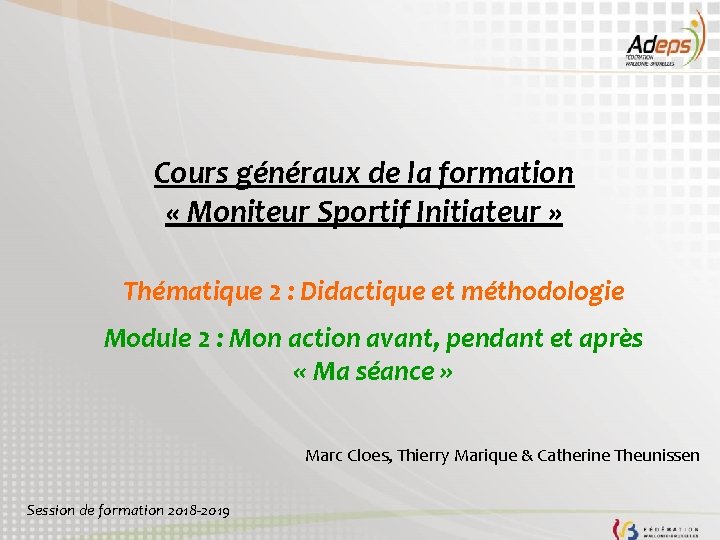 Cours généraux de la formation « Moniteur Sportif Initiateur » Thématique 2 : Didactique