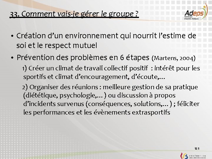 33. Comment vais-je gérer le groupe ? • Création d’un environnement qui nourrit l’estime