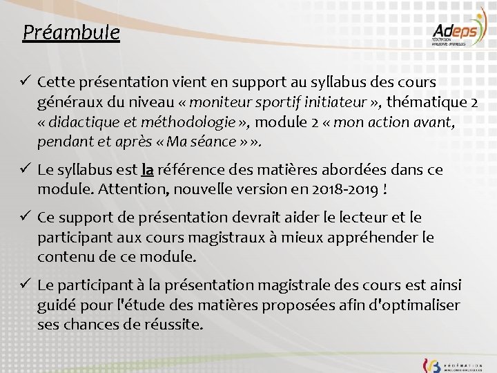 Préambule ü Cette présentation vient en support au syllabus des cours généraux du niveau