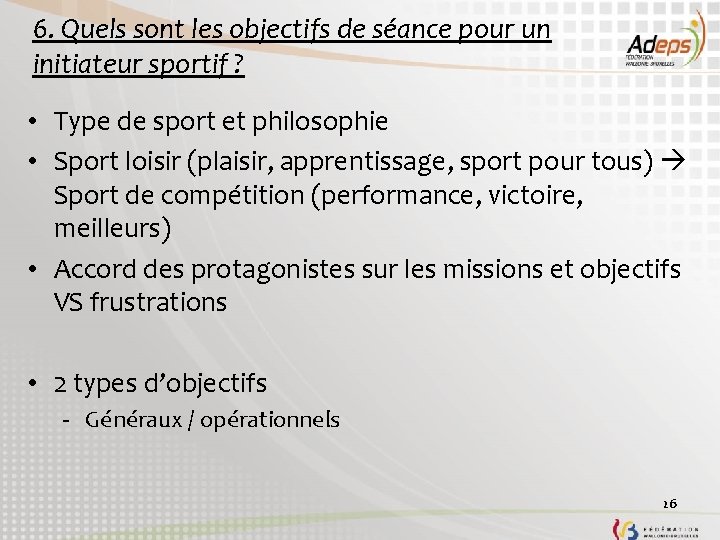 6. Quels sont les objectifs de séance pour un initiateur sportif ? • Type