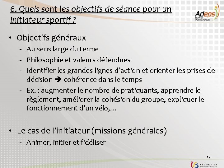 6. Quels sont les objectifs de séance pour un initiateur sportif ? • Objectifs