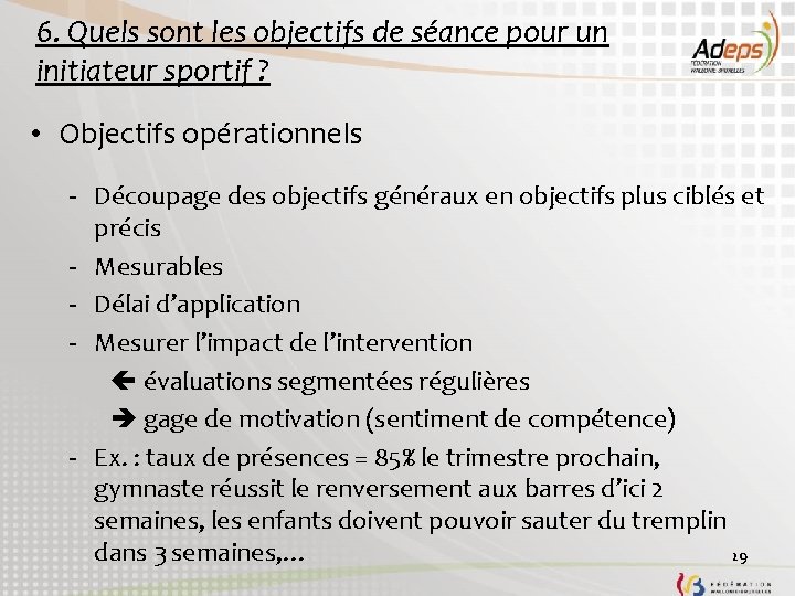 6. Quels sont les objectifs de séance pour un initiateur sportif ? • Objectifs