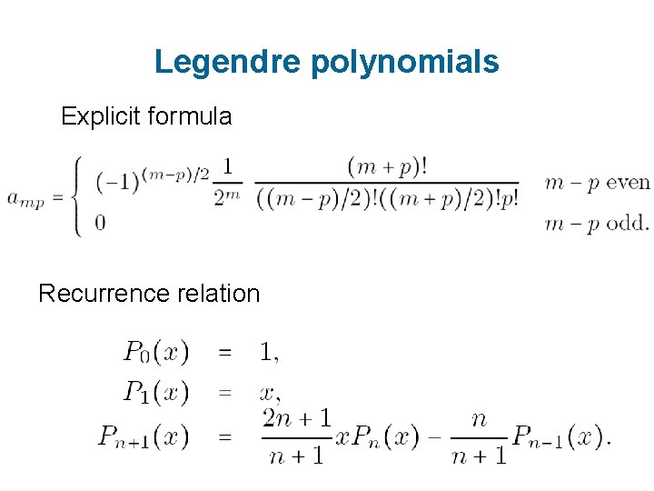 Legendre polynomials Explicit formula Recurrence relation 