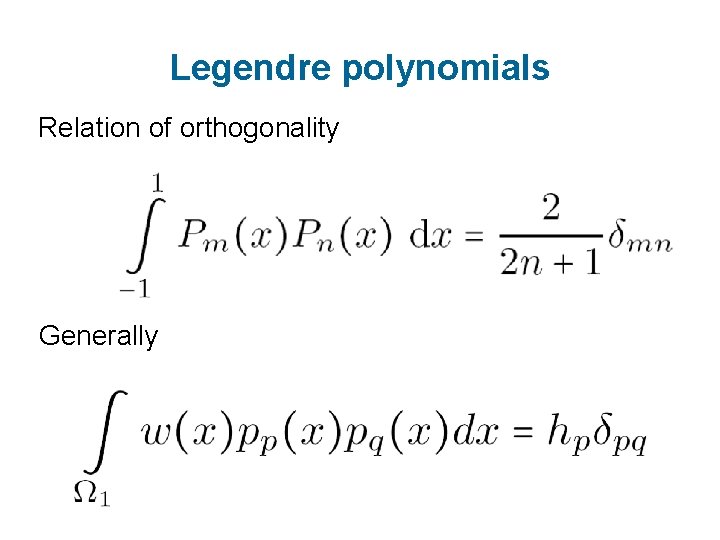 Legendre polynomials Relation of orthogonality Generally 