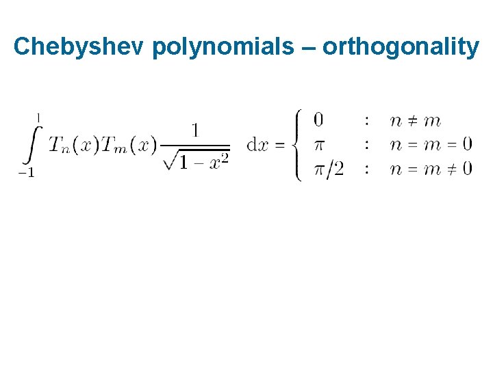 Chebyshev polynomials – orthogonality Chebyshev polynomials – orthogonality