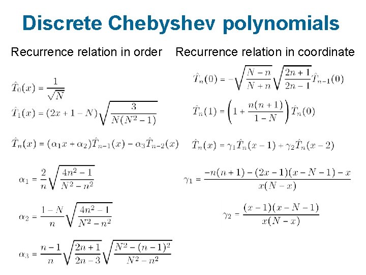 Discrete Chebyshev polynomials Recurrence relation in order Recurrence relation in coordinate 