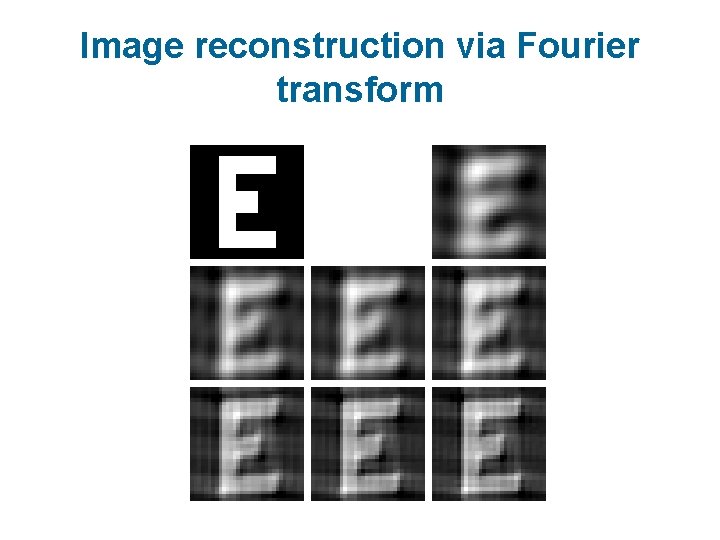 Image reconstruction via Fourier transform Image reconstruction via Fourier transform
