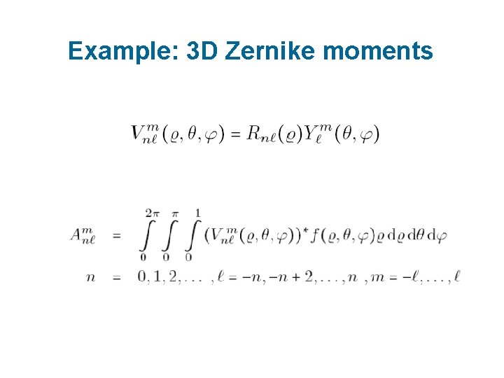 Example: 3 D Zernike moments 