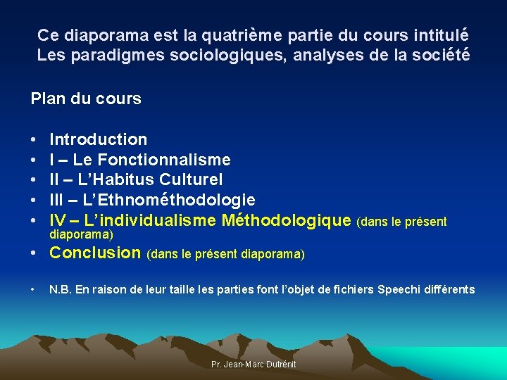 Ce diaporama est la quatrième partie du cours intitulé Les paradigmes sociologiques, analyses de