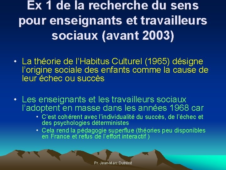 Ex 1 de la recherche du sens pour enseignants et travailleurs sociaux (avant 2003)