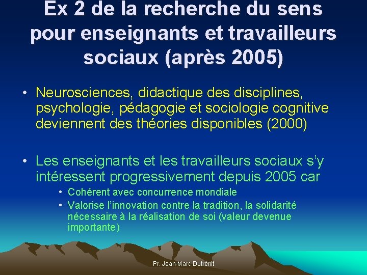 Ex 2 de la recherche du sens pour enseignants et travailleurs sociaux (après 2005)