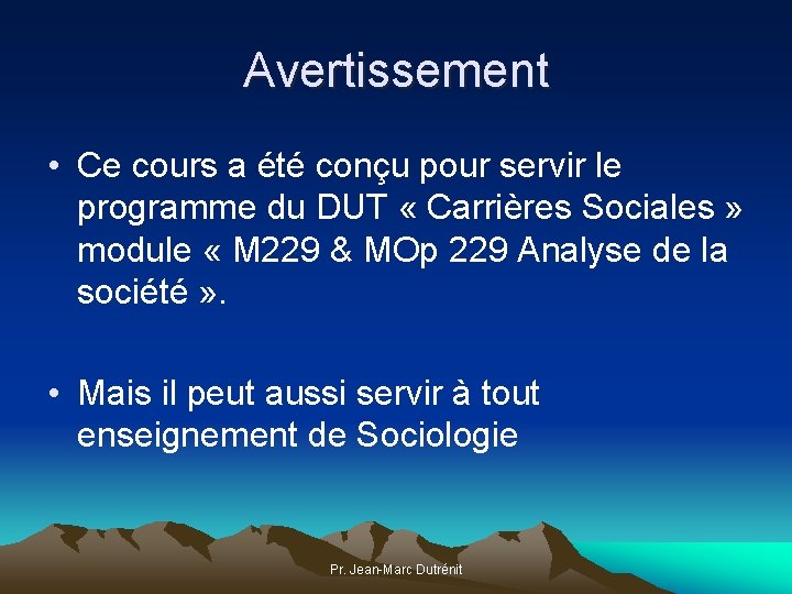 Avertissement • Ce cours a été conçu pour servir le programme du DUT «