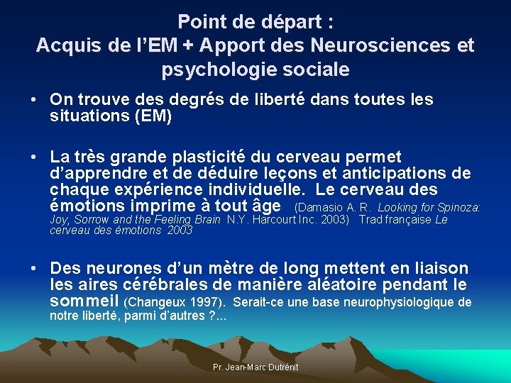 Point de départ : Acquis de l’EM + Apport des Neurosciences et psychologie sociale