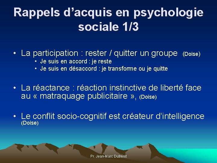 Rappels d’acquis en psychologie sociale 1/3 • La participation : rester / quitter un