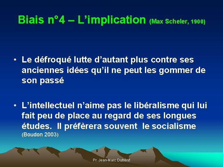 Biais n° 4 – L’implication (Max Scheler, 1900) • Le défroqué lutte d’autant plus