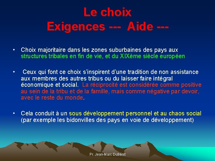 Le choix Exigences --- Aide -- • Choix majoritaire dans les zones suburbaines des