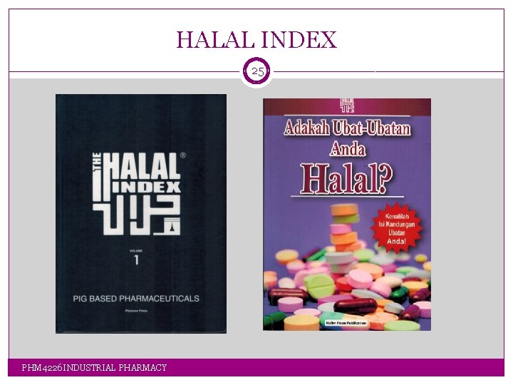HALAL INDEX 25 PHM 4226 INDUSTRIAL PHARMACY HALAL INDEX 25 PHM 4226 INDUSTRIAL PHARMACY