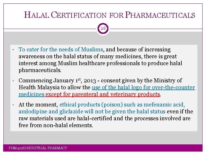 HALAL CERTIFICATION FOR PHARMACEUTICALS 28 • To cater for the needs of Muslims, and HALAL CERTIFICATION FOR PHARMACEUTICALS 28 • To cater for the needs of Muslims, and