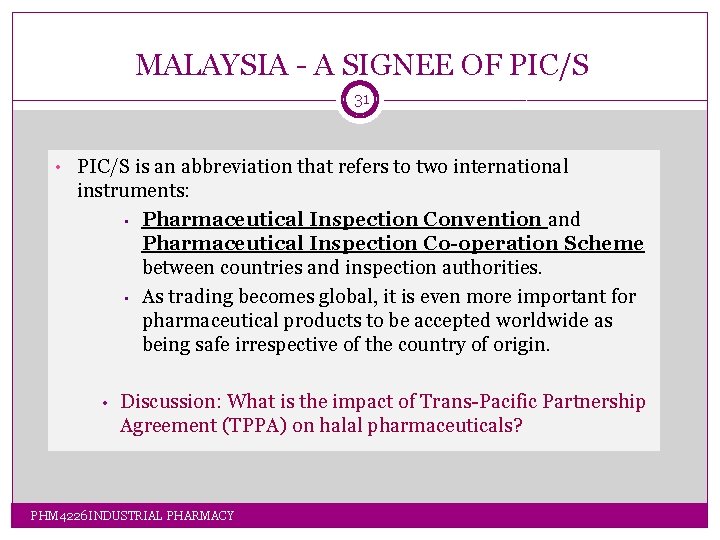 MALAYSIA - A SIGNEE OF PIC/S 31 • PIC/S is an abbreviation that refers MALAYSIA - A SIGNEE OF PIC/S 31 • PIC/S is an abbreviation that refers