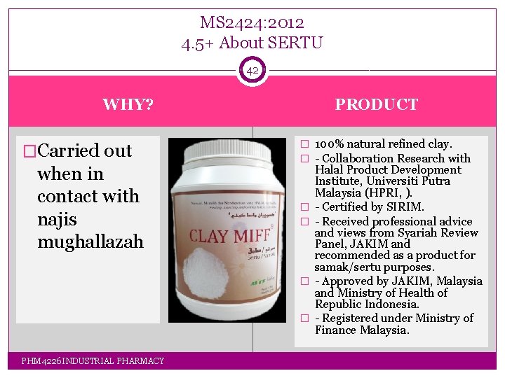 MS 2424: 2012 4. 5+ About SERTU 42 PRODUCT WHY? �Carried out when in MS 2424: 2012 4. 5+ About SERTU 42 PRODUCT WHY? �Carried out when in