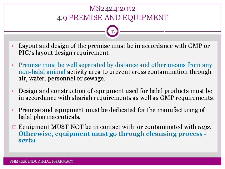 MS 2424: 2012 4. 9 PREMISE AND EQUIPMENT 47 • Layout and design of MS 2424: 2012 4. 9 PREMISE AND EQUIPMENT 47 • Layout and design of
