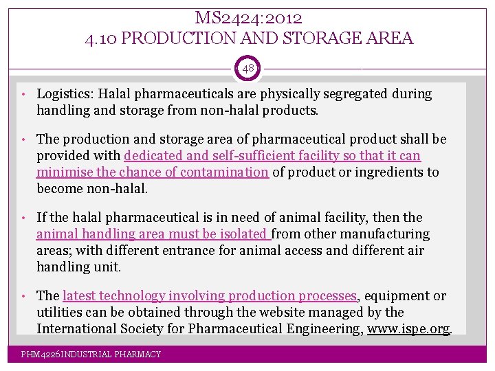 MS 2424: 2012 4. 10 PRODUCTION AND STORAGE AREA 48 • Logistics: Halal pharmaceuticals MS 2424: 2012 4. 10 PRODUCTION AND STORAGE AREA 48 • Logistics: Halal pharmaceuticals