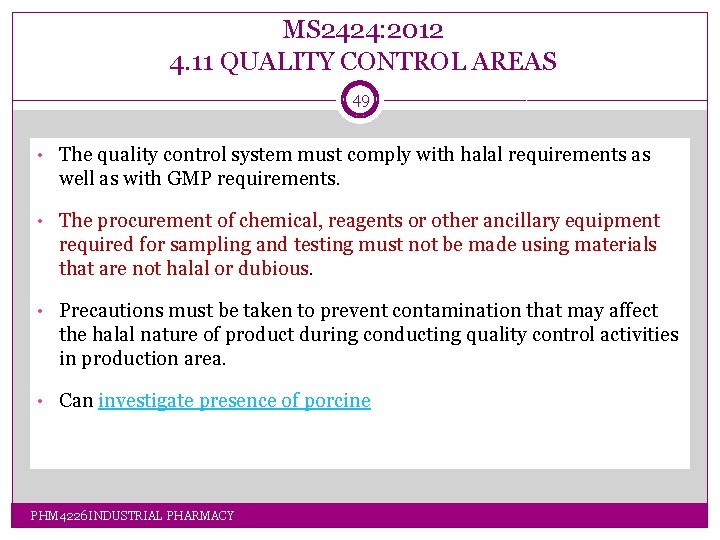MS 2424: 2012 4. 11 QUALITY CONTROL AREAS 49 • The quality control system MS 2424: 2012 4. 11 QUALITY CONTROL AREAS 49 • The quality control system