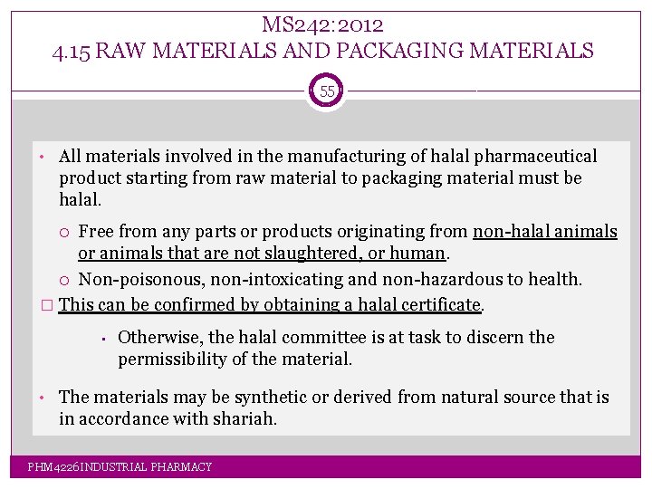 MS 242: 2012 4. 15 RAW MATERIALS AND PACKAGING MATERIALS 55 • All materials MS 242: 2012 4. 15 RAW MATERIALS AND PACKAGING MATERIALS 55 • All materials