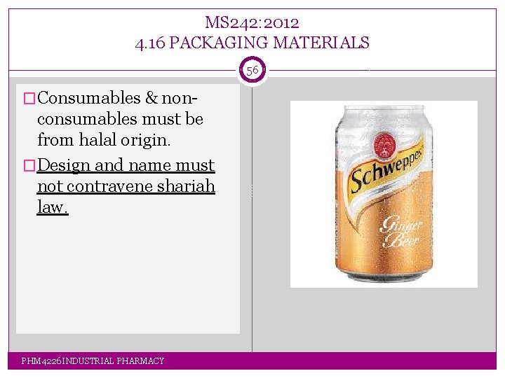 MS 242: 2012 4. 16 PACKAGING MATERIALS 56 �Consumables & non- consumables must be MS 242: 2012 4. 16 PACKAGING MATERIALS 56 �Consumables & non- consumables must be