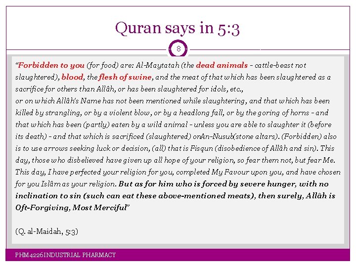 Quran says in 5: 3 8 “Forbidden to you (for food) are: Al Maytatah Quran says in 5: 3 8 “Forbidden to you (for food) are: Al Maytatah