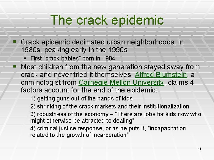 The crack epidemic § Crack epidemic decimated urban neighborhoods, in 1980 s, peaking early