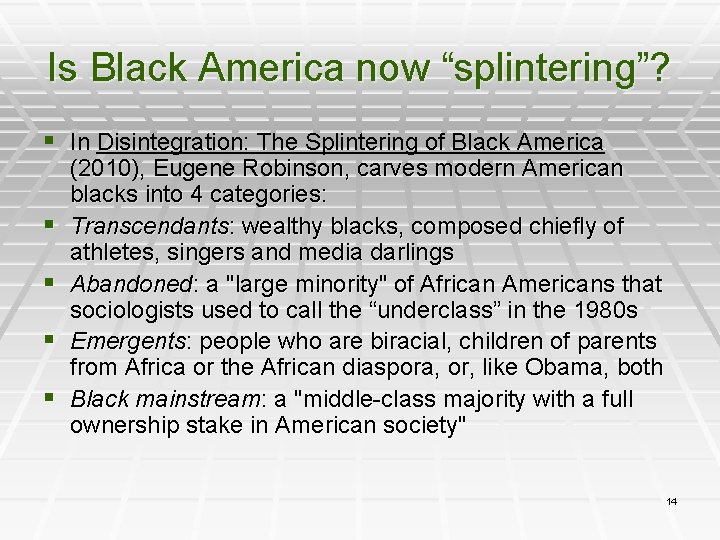 Is Black America now “splintering”? § In Disintegration: The Splintering of Black America §