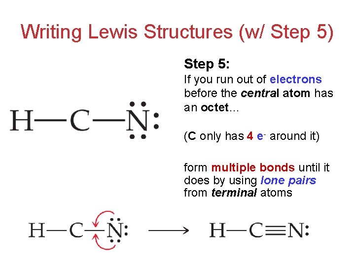 Writing Lewis Structures (w/ Step 5) Step 5: If you run out of electrons