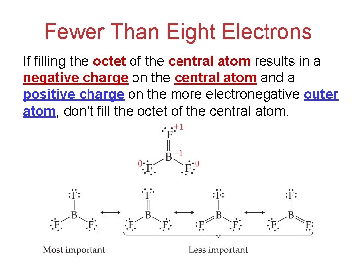 Fewer Than Eight Electrons If filling the octet of the central atom results in