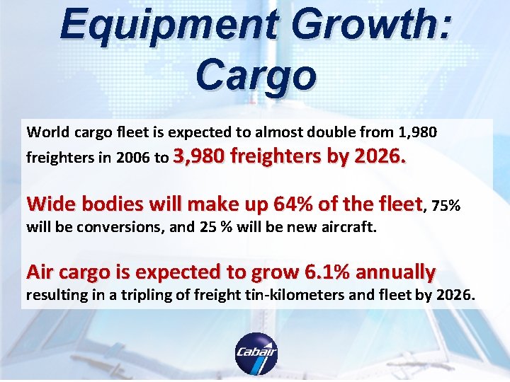 Equipment Growth: Cargo World cargo fleet is expected to almost double from 1, 980 Equipment Growth: Cargo World cargo fleet is expected to almost double from 1, 980